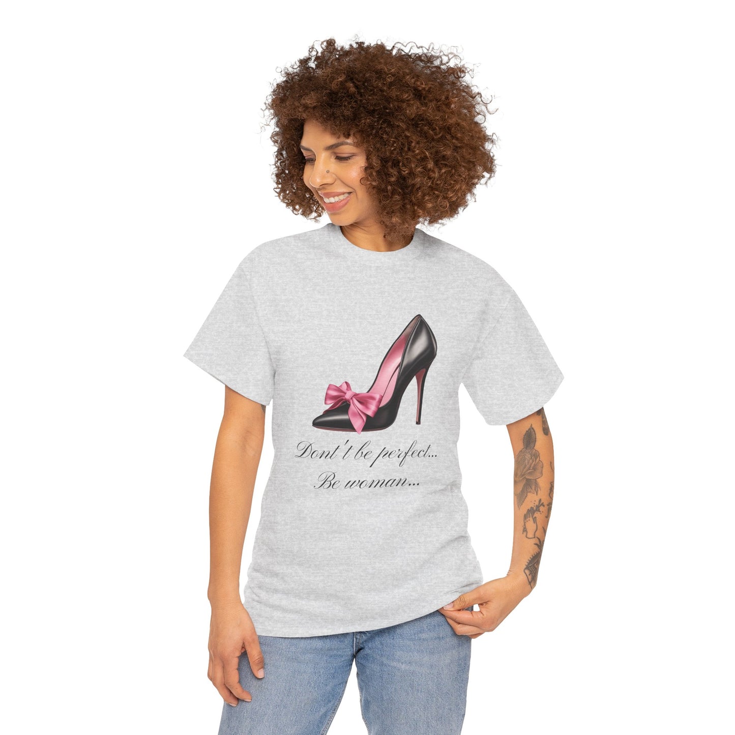 Don't Be Perfect Be Woman T-shirt