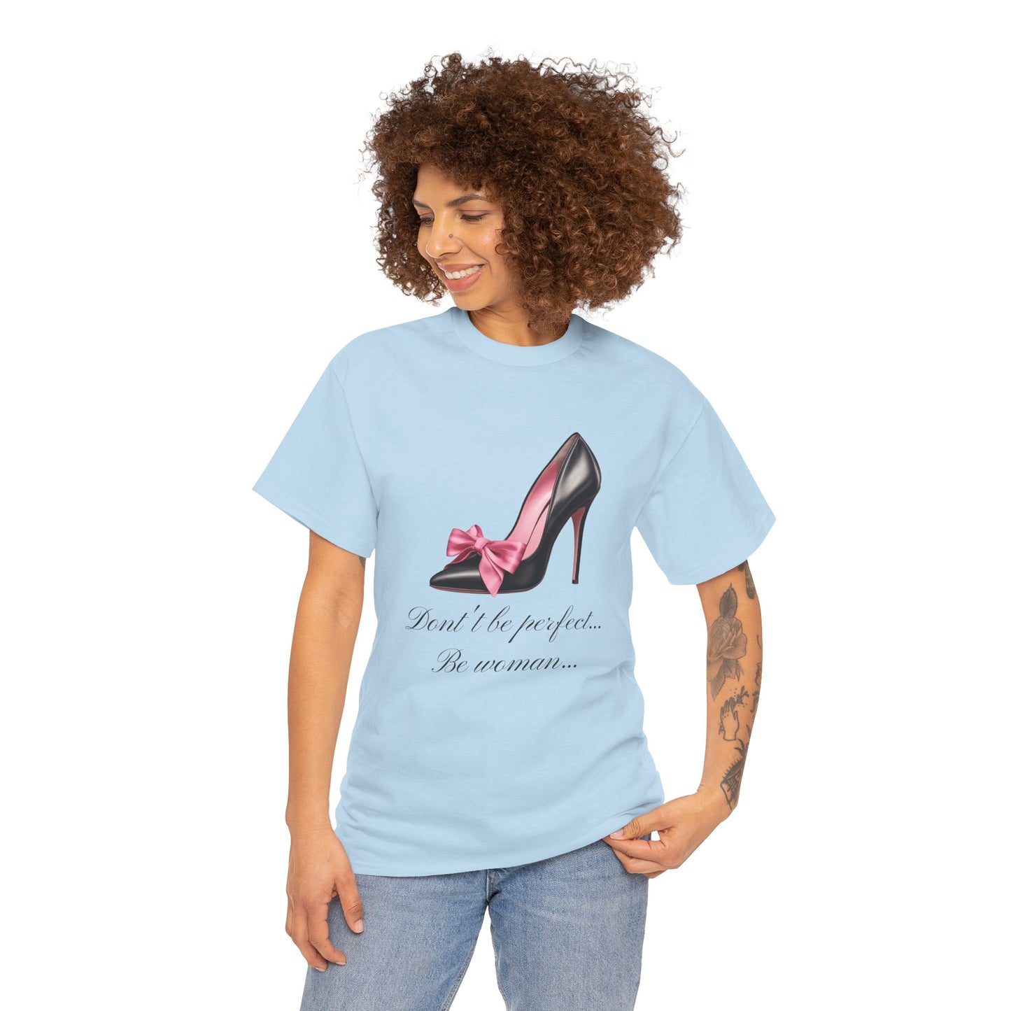 Don't Be Perfect Be Woman T-shirt