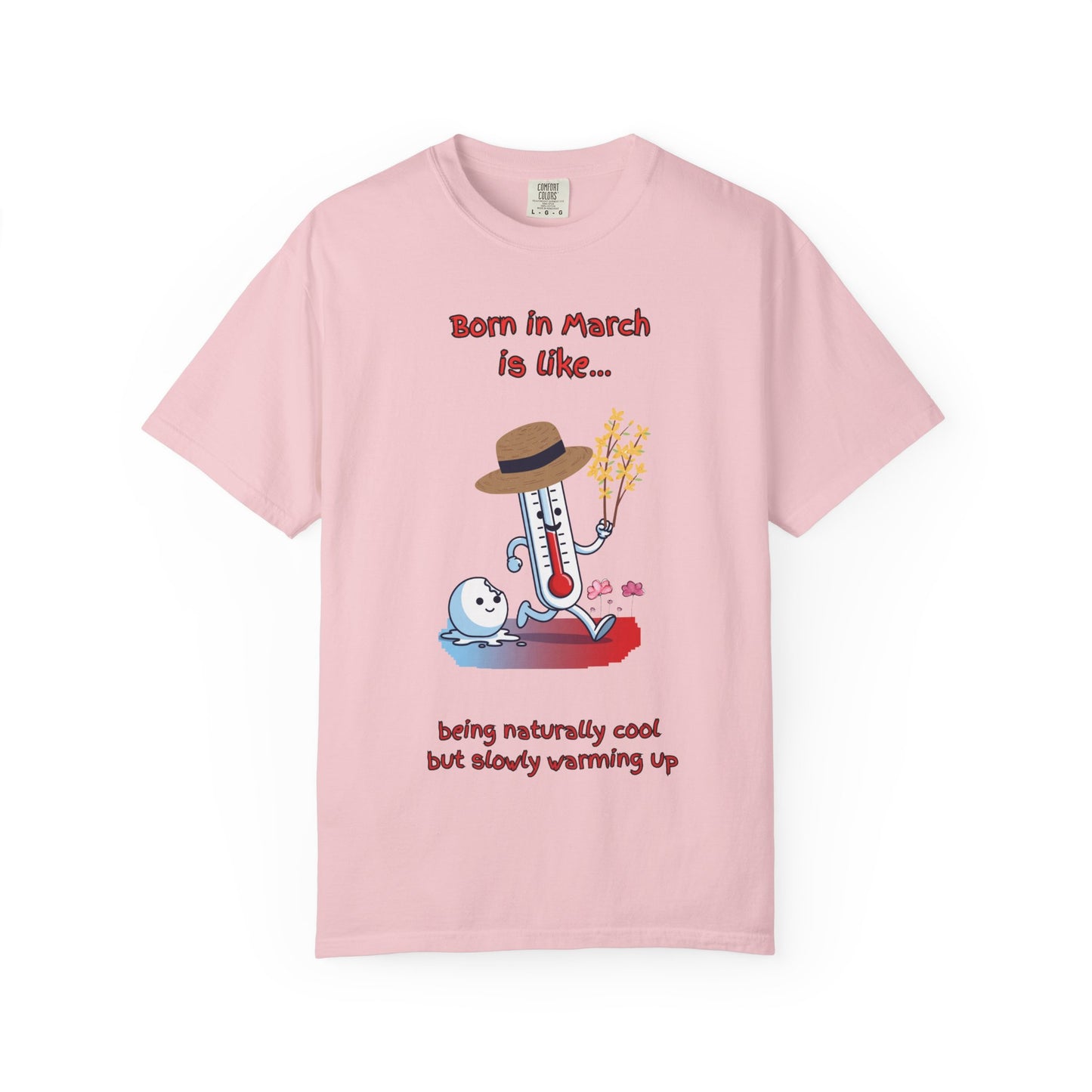 Born in March is like… being naturally cool but slowly warming up Birthday T-shirt