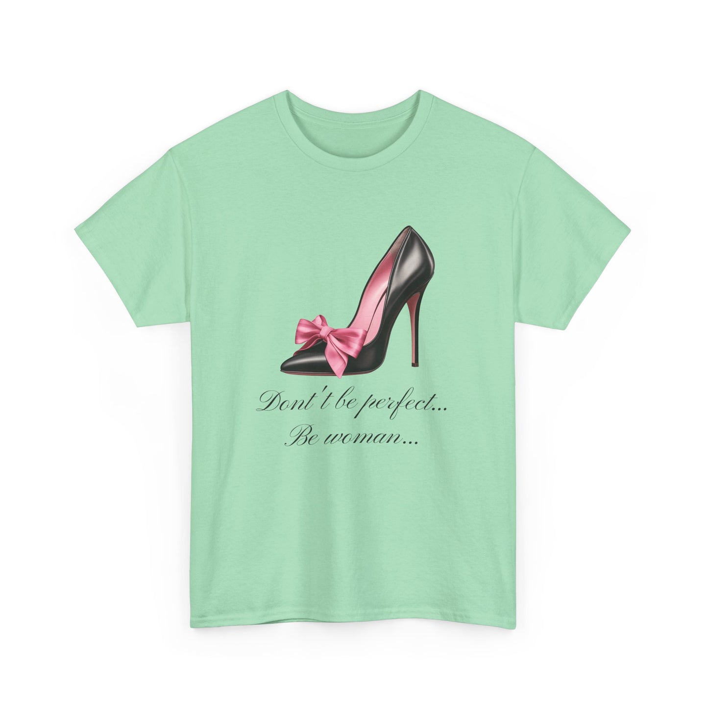 Don't Be Perfect Be Woman T-shirt