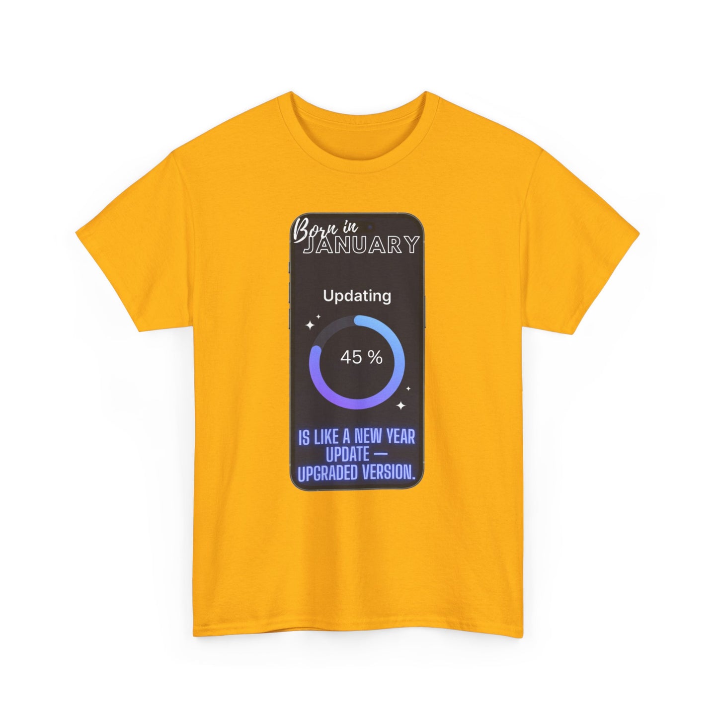 "Born in January is like a New Year update — upgraded version". Birthday T‑Shirt