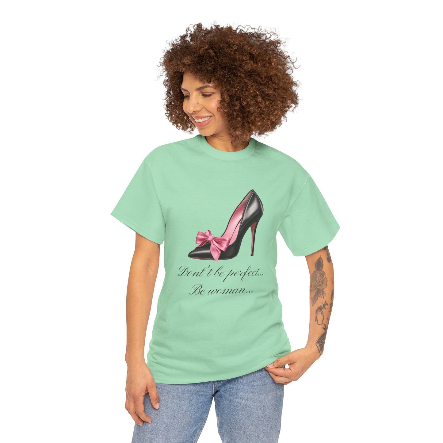 Don't Be Perfect Be Woman T-shirt