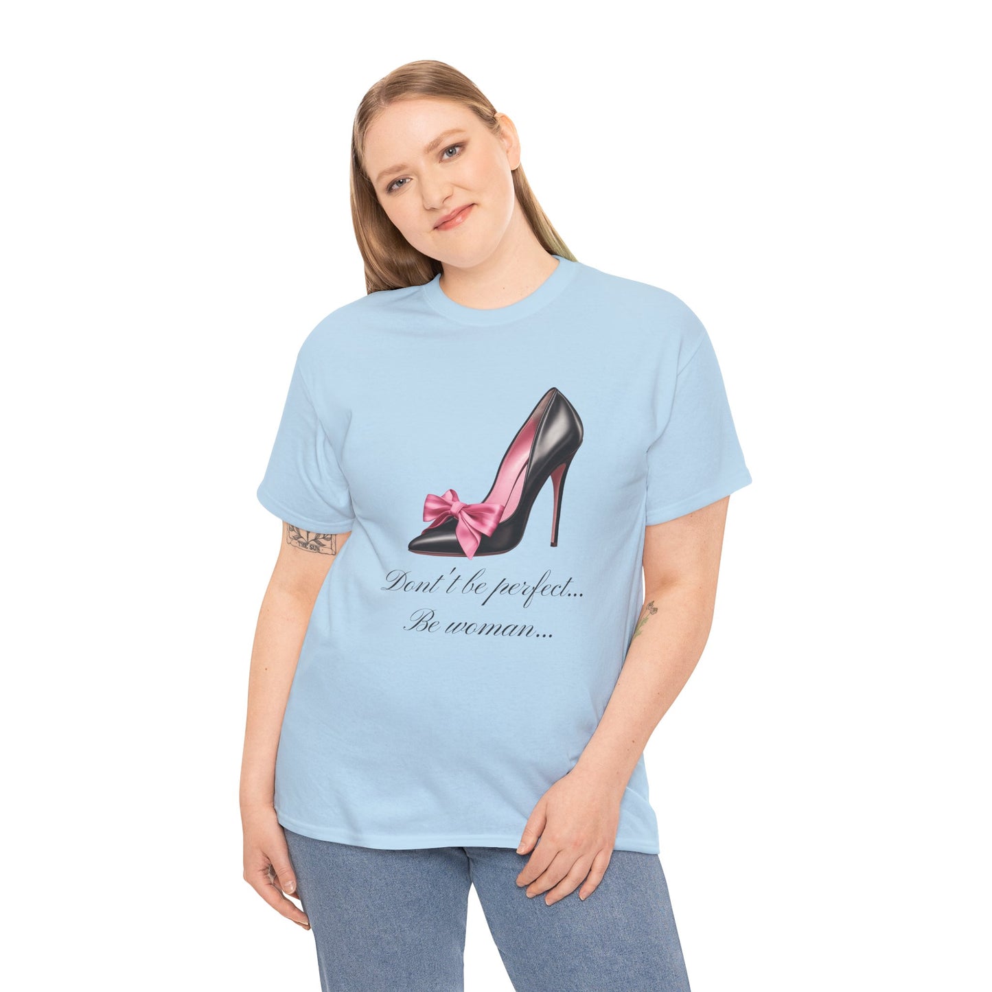 Don't Be Perfect Be Woman T-shirt