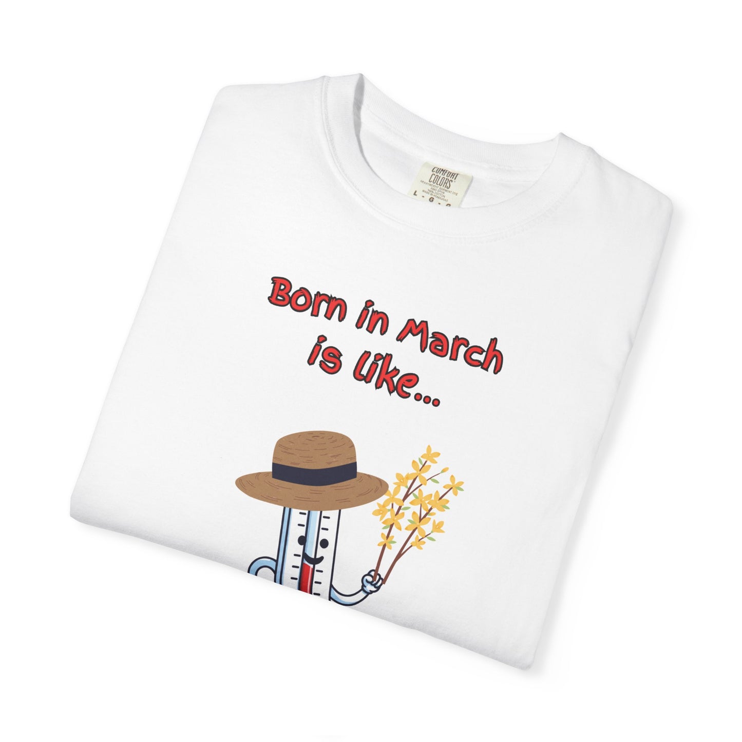Born in March is like… being naturally cool but slowly warming up Birthday T-shirt