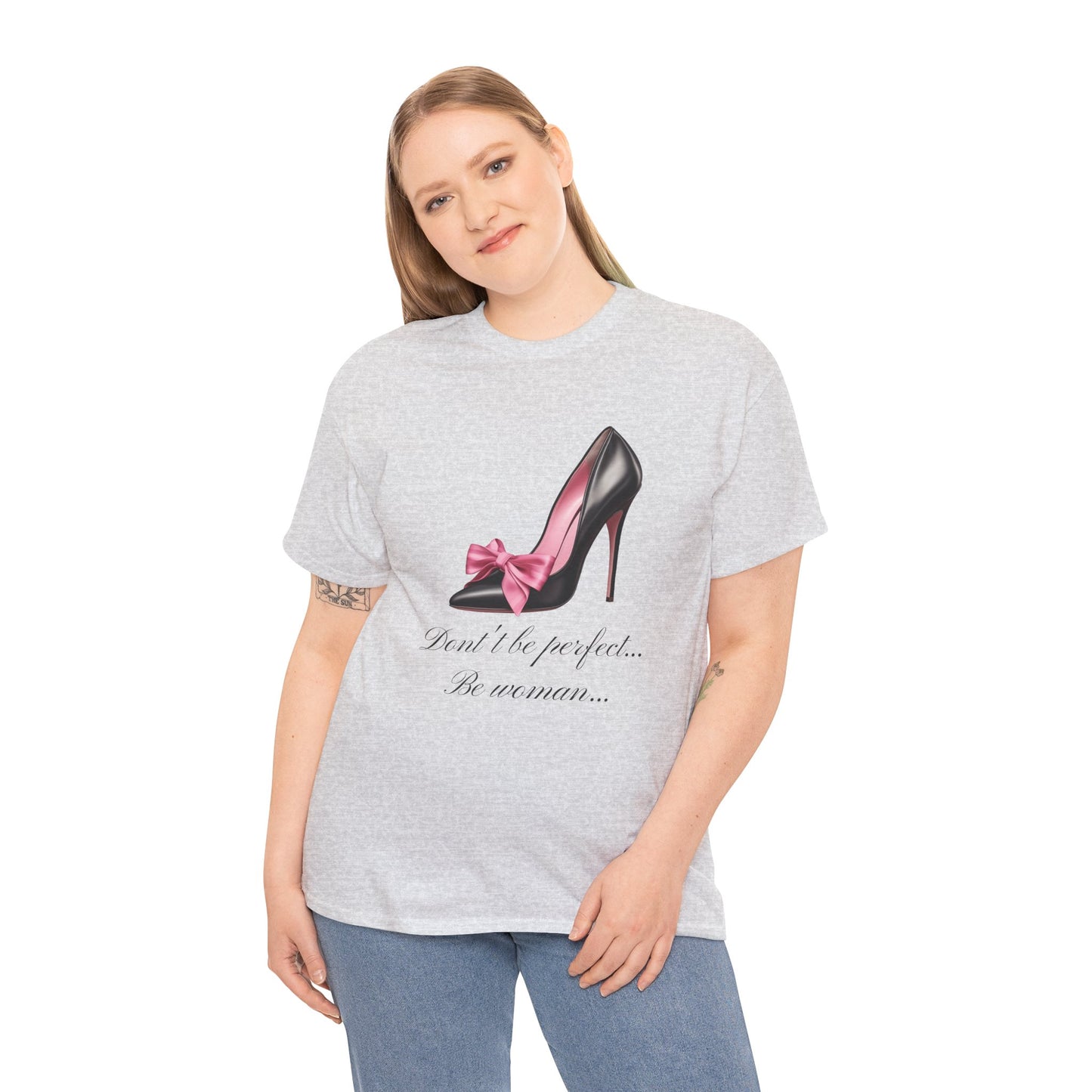 Don't Be Perfect Be Woman T-shirt