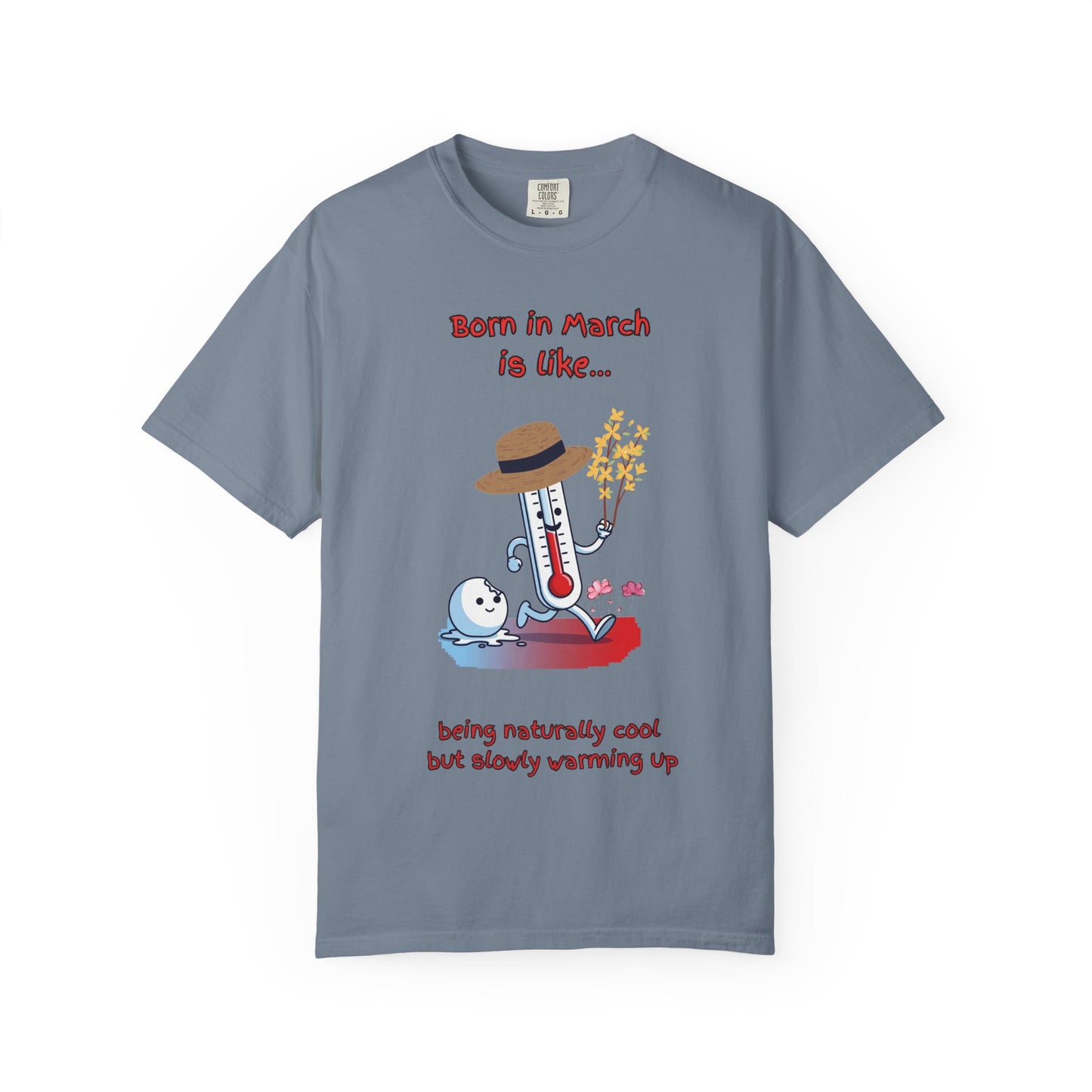 Born in March is like… being naturally cool but slowly warming up Birthday T-shirt